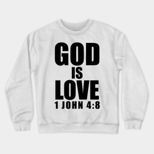 1 John 4-8 God Is Love Bible Verse Crewneck Sweatshirt